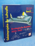 Geheimprojekte der Luftwaffe. Band 2: Strategische Bomber 1935-1945