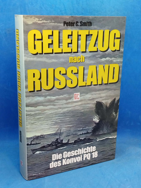 Geleitzug nach Rußland. Die Geschichte des Konvoi PQ 18