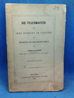 Die Feuerwaffen und ihre Wirkung im Gefecht mit Rücksicht auf den Feldzug 1870/71. Seltene Rarität!