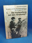 Bremen and Northwest Germany at the end of the war in 1945, Volume 1: Preparation for the final battle.