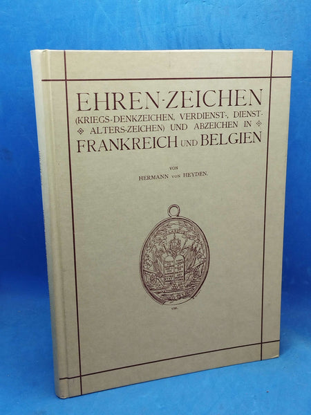 Ehren-Zeichen (Kriegs-Denkzeichen, Verdienst., Dienstalters-Zeichen) und Abzeichen in Frankreich und Belgien.