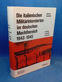 Die italienischen Militärinternierten im deutschen Machtbereich 1943-1945 : Verachtet - verraten - vergessen