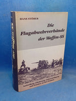 Die Flugabwehrverbände der Waffen-SS. Aufstellung, Gliederung, Luftverteidigung und Einsätze an den Fronten