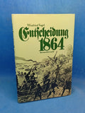 Entscheidung 1864. Das Gefecht bei Düppel im Deutsch-Dänischen Krieg und seine Bedeutung für die Lösung der deutschen Frage