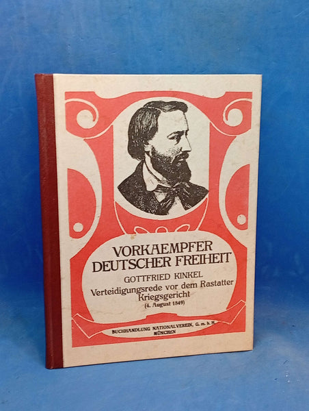 Vorkaempfer deutscher Freiheit.Verteidigungsrede vor dem Rastatter Kriegsgericht. 4. August 1849.