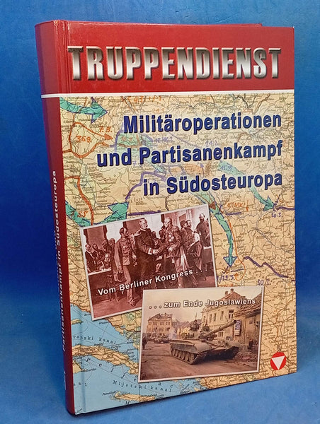 Military Operations and Partisan Struggle in Southeastern Europe: From the Berlin Congress to the End of Yugoslavia