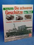 The heavy guns of the world. Field artillery, self-propelled guns, siege guns