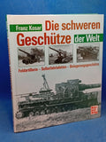 The heavy guns of the world. Field artillery, self-propelled guns, siege guns