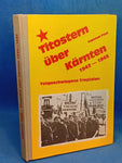 Titostern über Kärnten 1942 - 1945. Totgeschwiegene Tragödien.