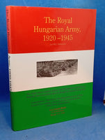 The Royal Hungarian Army, 1920-1945, Volume 1: Organization and History