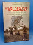 Die Waldbrüder. Ein deutscher Soldat bei estnischen Partisanen 1945-1949.