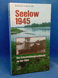 Seelow 1945. Die Entscheidungsschlacht an der Oder