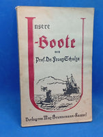 Unsere U-Boote in Wort und Bild. Beigebunden: Unter See. U-Boots-Bilder. Seltene Orginal-Ausgaben!