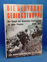 Die deutsche Gebirgstruppe: Der Kampf der deutschen Gebirgsjäger an allen Fronten, 1939-1945