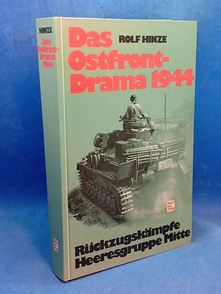 Das Ostfront-Drama 1944. Rückzugskämpfe Heeresgruppe Mitte.