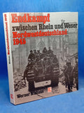 Endkampf zwischen Rhein und Weser. Nordwestdeutschland 1945