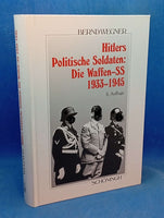 Hitlers Politische Soldaten: Die Waffen-SS 1933 - 1945. Leitbild, Struktur und Funktion einer Elite.