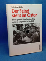 Der Feind steht im Osten: Hitlers geheime Pläne für einen Krieg gegen die Sowjetunion im Jahr 1939