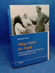 Alltag hinter der Front: Besatzung, Kollaboration und Widerstand in Weissrussland 1941-1944