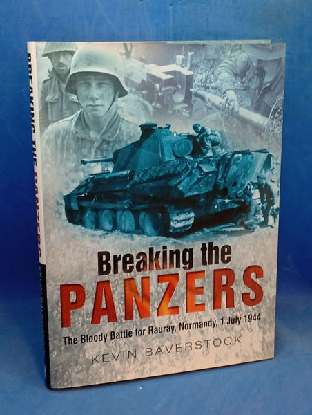 Breaking the Panzers: The Bloody Battle for Rauray, Normandy, 1 July 1944