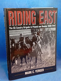 Riding East: The SS Cavalry Brigade in Poland & Russia 1939-1942