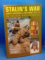 Stalin's War: Soviet Uniforms & Militaria 1941-45 in Colour Photographs