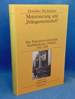 Motorisierung und "Volksgemeinschaft": Das Nationalsozialistische Kraftfahrkorps (NSKK) 1931-1945