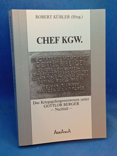 Chief of the KGW. The Prisoner of War System under Gottlob Berger - Estate. –