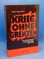 Krieg ohne Grenzen - Der Partisanenkrieg gegen Deutschland 1939-1945