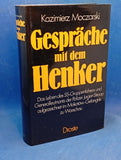 Gespräche mit dem Henker. Das Leben des SS-Gruppenführers und Generalleutnants der Polizei Jürgen Stroop. Aufgezeichnet im Mokotow-Gefängnis zu Warschau