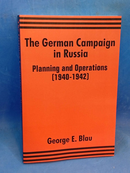 The German Campaign in Russia: Planning and Operations (1940-1942)
