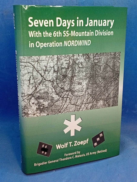 Seven Days in January: With the 6th SS-Mountain Division in Operation Nordwind