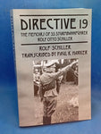 Directive 19: The Memoirs of SS Sturmbannfuhrer Rolf Otto Schiller