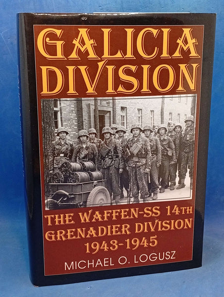 Galicia Division: The Waffen-SS 14th Panzergrenadier Division 1943-1945