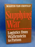 Supplying War : Logistics from Wallenstein to Patton