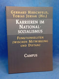 Karrieren im Nationalsozialismus. Funktionseliten zwischen Mitwirkung und Distanz