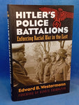 Hitler's Police Battalions: Enforcing Racial War in the East