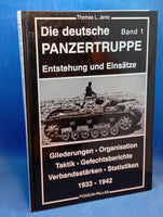Die deutsche Panzertruppe - Entstehung und Einsätze - Giederungen, Organisation, Taktik, Gefechtsberichte, Verbandsstärken, Statistiken