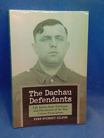 The Dachau Defendants: Life Stories from Testimony and Documents of the War Crimes Prosecutions