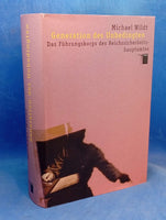 Generation des Unbedingten. Das Führungskorps des Reichssicherheitshauptamtes.