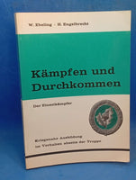 Kämpfen und Durchkommen. Der Einzelkämpfer - Kriegsnahe Ausbildung für das Verhalten abseits der Truppe.