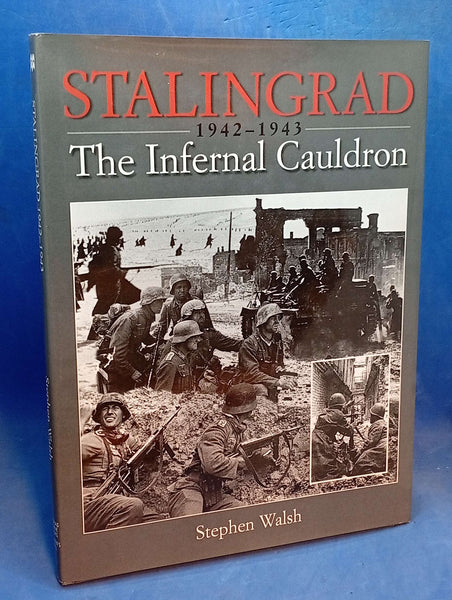 Stalingrad: 1942-1943 : The Infernal Cauldron