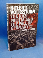 Hitler's Volkssturm: The Nazi Militia and the Fall of Germany, 1944-1945