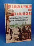 Die Grosse Offensive 1942 Ziel Stalingrad. Eine Bilddokumentation in Farbe.