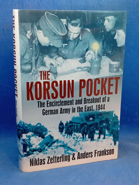 Korsun Pocket: The Encirclement and Breakout of a German Army in the East, 1944