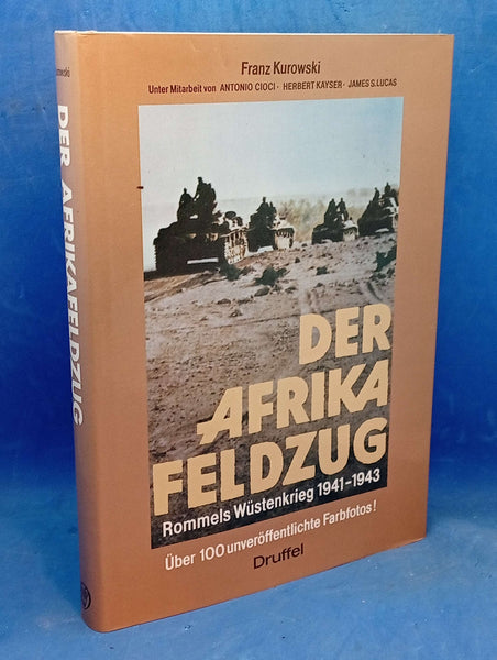 Der Afrikafeldzug. Rommels Krieg in der Wüste 1941-1943