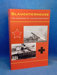 Slaughterhouse: The Handbook of the Eastern Front: The Handbook of the Eastern Front, 1941-45