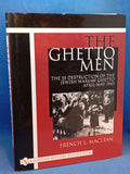 The Ghetto Men: The SS Destruction of the Jewish Warsaw Ghetto April-May 1943