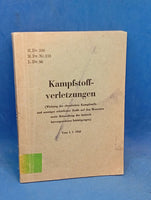 H.Dv. 396/M.Dv. Nr. 318/L.Dv. 96. Kampfstoffverletzungen (Wirkungen der chemischen Kampfstoffe und sonstiger schädlicher Materialien auf den Menschen sowie Behandlung der dadurch hervorgerufenen Schädigungen)