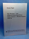 Die Persien- und Afghanistanexpedition Oskar Ritter von Niedermayers 1915/16